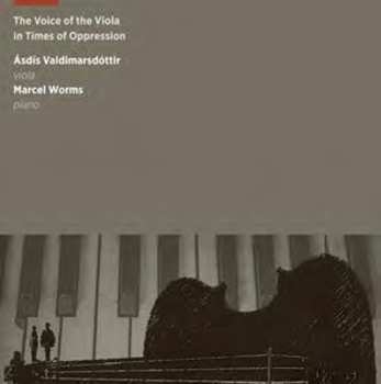 Album Marcel Worms: The Voice Of The Viola In Times Of Oppression