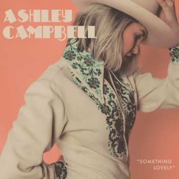 LP Ashley Campbell: Something Lovely
