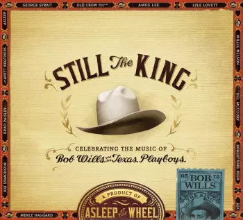Still The King: Celebrating The Music Of Bob Wills And His Texas Playboys
