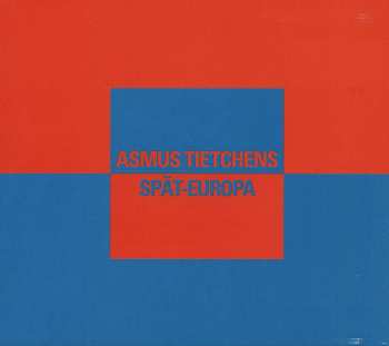 CD Asmus Tietchens: Spät-Europa DIGI