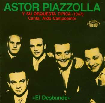 Album Astor Piazzolla Y Su Orquesta Típica: El Desbande