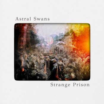Album Astral Swans: Strange Prison