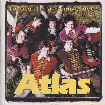 Atlas: Töröld Le A Könnyeidet! (Antológia)