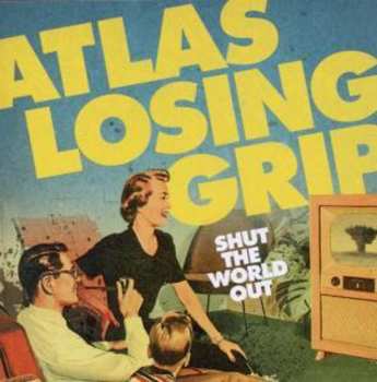 CD Atlas Losing Grip: Shut The World Out