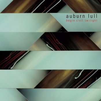 Album Auburn Lull: Begin Civil Twilight