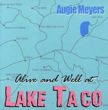 CD Augie Meyers: Alive and Well at Lake Taco