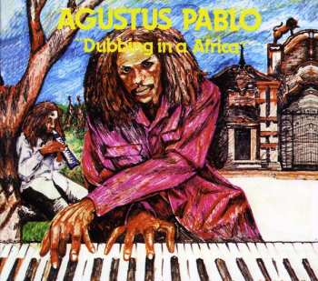 CD Augustus Pablo: Dubbing In A Africa
