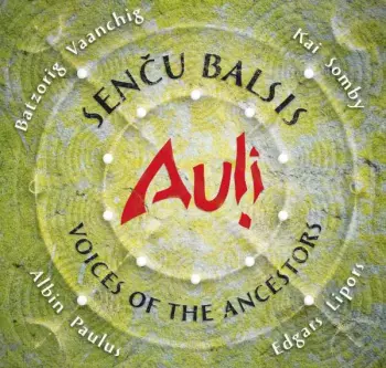 Auļi: Senču Balsis = Voices Of The Ancestors