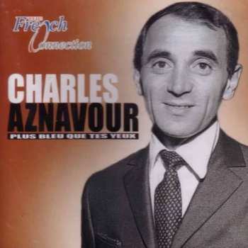 CD Charles Aznavour: Plus Bleu Que Tes Yeux