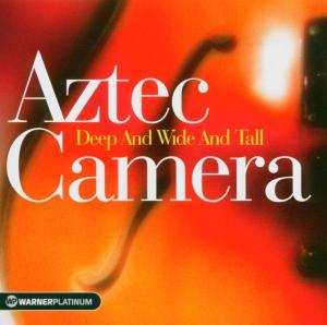 CD Aztec Camera: Deep And Wide And Tall