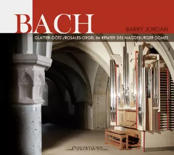 Johann Sebastian Bach: Bach (Glatter-Götz-/Rosales-Orgel Im Remter Des Magdeburger Domes)