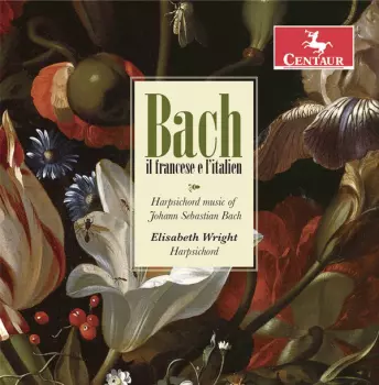 Il Francese E L'italien: Harpsichord Music Of Johann Sebastian Bach