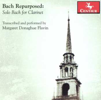 Album Bach,j.s. / Donaghue Flavin,margaret: Bach Repurposed: Solo Bach For Clarinet