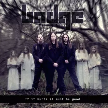 Badge: If It Hurts It Must Be Good