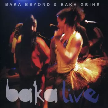 Baka Beyond: Baka Live