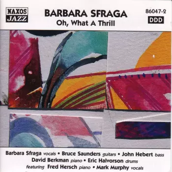 Barbara Sfraga: Oh, What A Thrill