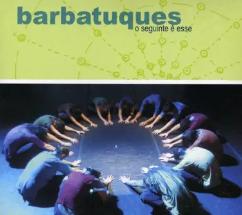 Barbatuques: O Seguinte É Esse