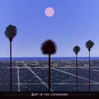 Album Barber In The Livingroom: Moon & Palms