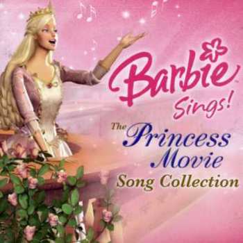 Album Barbie: Barbie Sings! The Princess Movie Song Collection