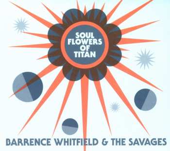 CD Barrence Whitfield And The Savages: Soul Flowers Of Titan