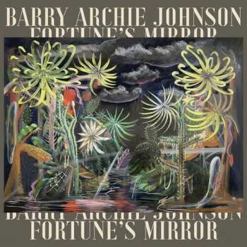 LP Barry Archie Johnson: Fortune's Mirror
