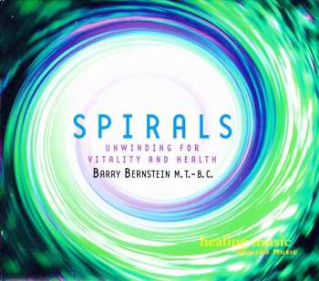 Album Barry Bernstein: Spirals: Unwinding For Vitality And Health