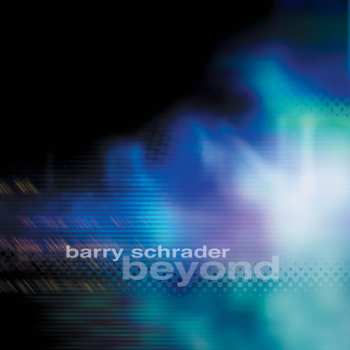 CD Barry Schrader: Beyond