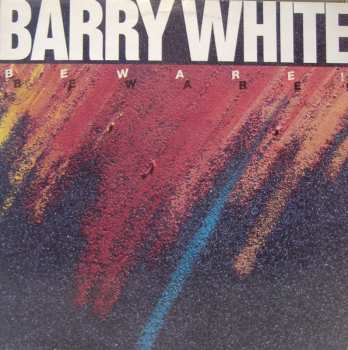 LP Barry White: Beware!