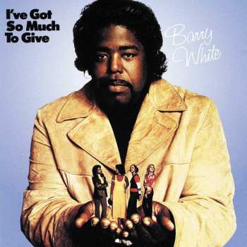 Album Barry White: I've Got So Much To Give