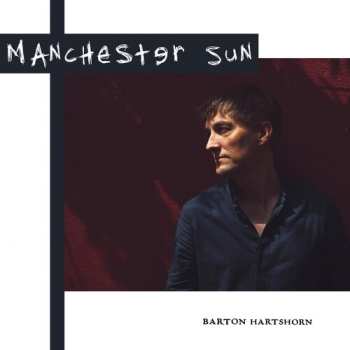 CD Barton Hartshorn: Manchester Sun