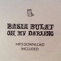LP Basia Bulat: Oh, My Darling