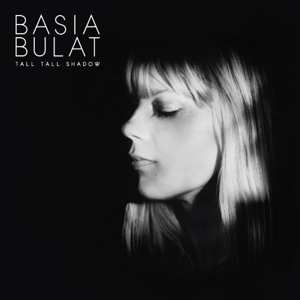 LP Basia Bulat: Tall Tall Shadow