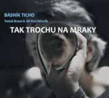 CD Básník Ticho: Tak Trochu Na Mraky