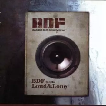 BDF Meets Loud&Lone