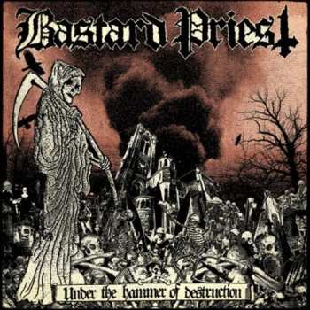 Album Bastard Priest: Under The Hammer Of Destruction