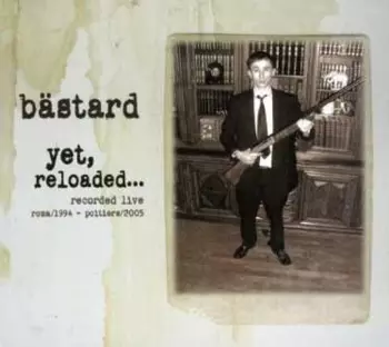 Bastard: Yet, Reloaded...