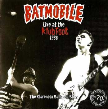 Album Batmobile: Live At The Klubfoot 1986 - The Clarendon Ballroom Blitz