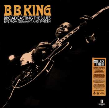 2LP B.B. King: Broadcasting The Blues: Live From Germany And Sweden DLX | LTD | NUM