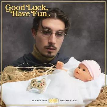 bbno$: Good Luck Have Fun