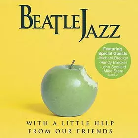 Beatle Jazz: With A Little Help From Our Friends
