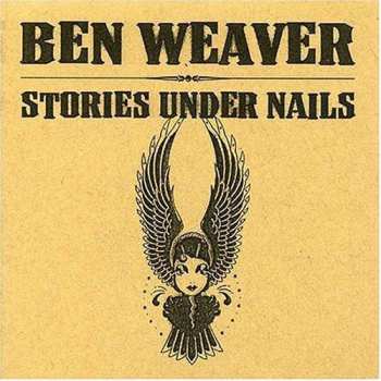 Album Ben Weaver: Stories Under Nails
