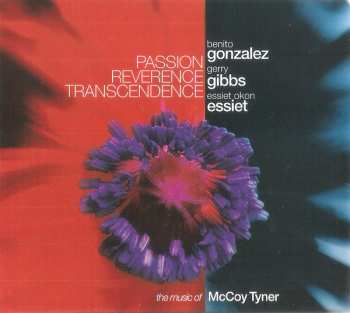 Album Benito Gonzalez: Passion Reverence Transcendence (The Music Of McCoy Tyner)