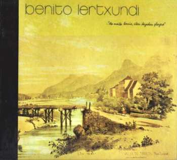 CD Benito Lertxundi: …”Eta Maita Herria, Üken Dezadan Plazera”
