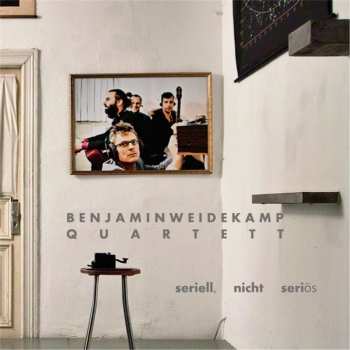 Album Benjamin Weidekamp Quartett: Seriell, Nicht Seriös