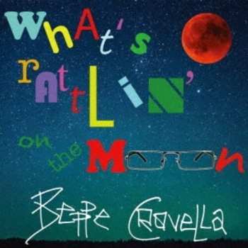 Album Beppe Crovella: What's Rattlin On The Moon