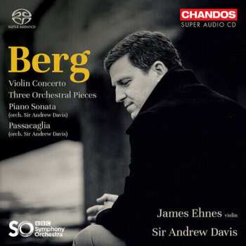 Album Alban Berg: Violin Concerto / Three Orchestral Pieces / Piano Sonata / Passacaglia