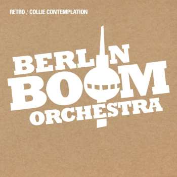 Album Berlin Boom Orchestra: Retro / Collie Contemplation
