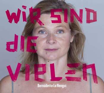 CD Bernadette La Hengst: Wir Sind Die Vielen