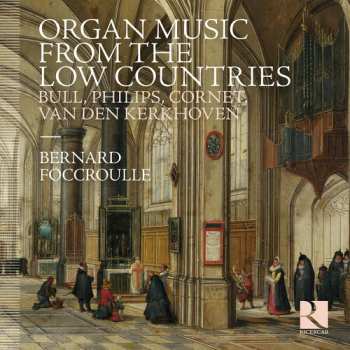Album Bernard Foccroulle: Organ Music From The Low Countries