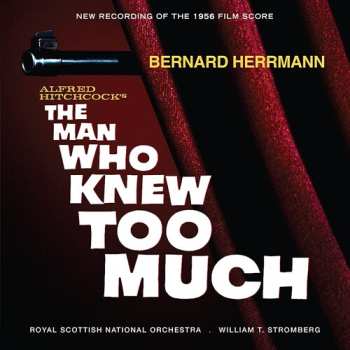 Album Bernard Herrmann: The Man Who Knew Too Much (New Recording Of The 1956 Film Score) / On Dangerous Ground (New Recording Of The 1951 Film Score)